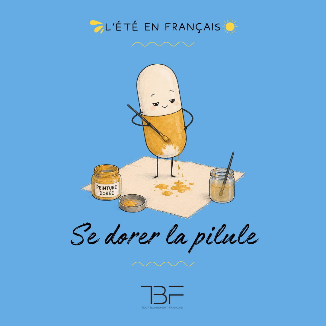 Une pilule se peint en doré, illustration littérale de l’expression « se dorer la pilule ».